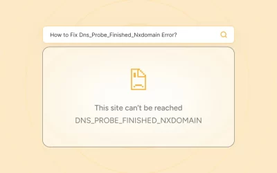 Error DNS_PROBE_FINISHED_NXDOMAIN y sus Soluciones